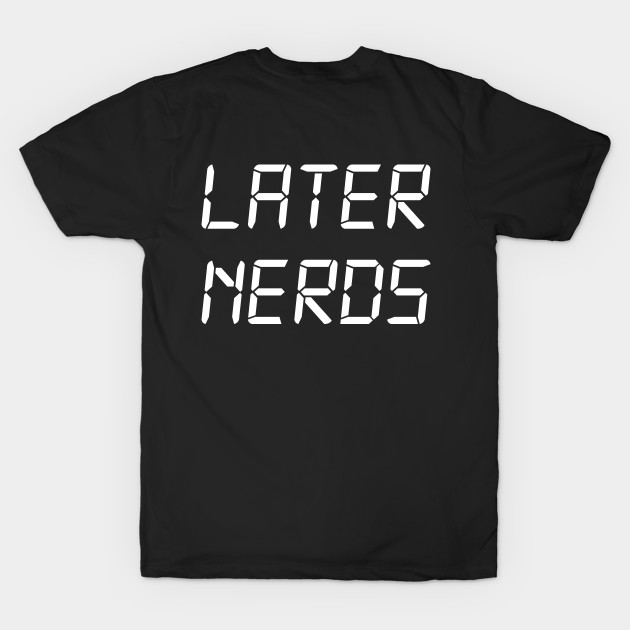 Later Nerds by Barn Shirt USA